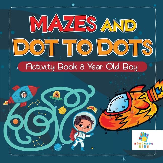 Couverture_Mazes and Dot to Dots Activity Book 8 Year Old Boy