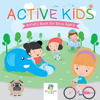 Front cover_Active Kids Activity Book for Boys Age 6