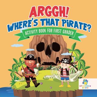 Front cover_Arggh! Where's That Pirate? Activity Book for First Grader