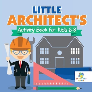 Front cover_Little Architect's Activity Book for Kids 6-8