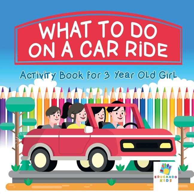 Couverture_What To Do on a Car Ride Activity Book for 3 Year Old Girl