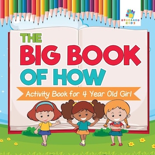 Front cover_The Big Book of How Activity Book for 4 Year Old Girl