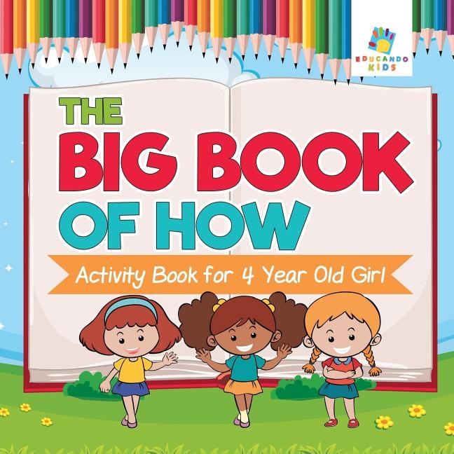 Front cover_The Big Book of How Activity Book for 4 Year Old Girl