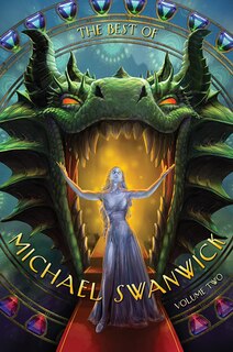 Front cover_The Best of Michael Swanwick, Volume Two