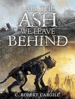 Front cover_All the Ash We Leave Behind