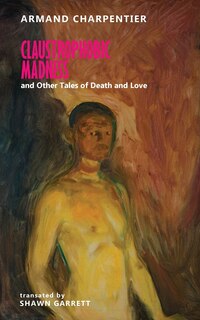 Front cover_Claustrophobic Madness and Other Tales of Death and Love