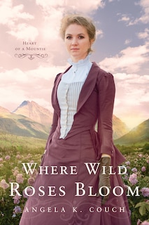 Front cover_Where Wild Roses Bloom