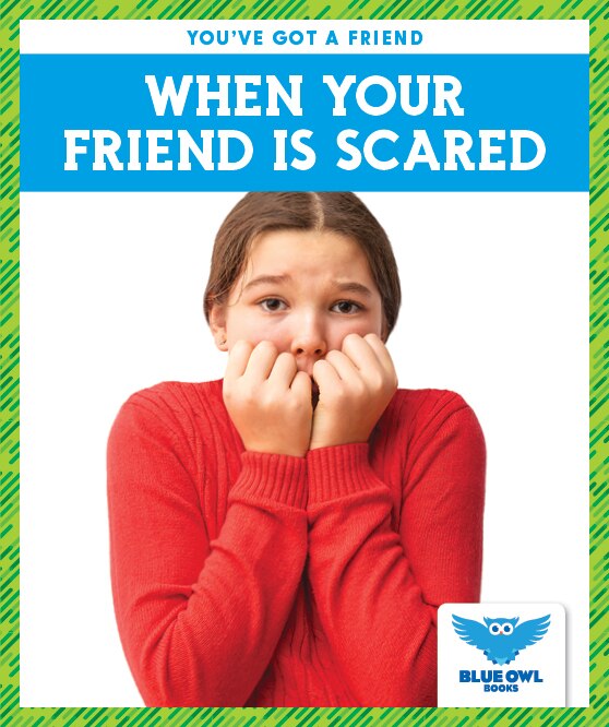 Front cover_When Your Friend Is Scared