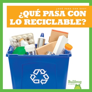 Couverture_&iquest;Qu&eacute; Pasa Con Lo Reciclable? (Where Does Recycling Go?)