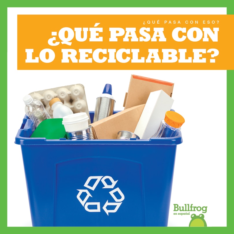 Couverture_&iquest;Qu&eacute; Pasa Con Lo Reciclable? (Where Does Recycling Go?)