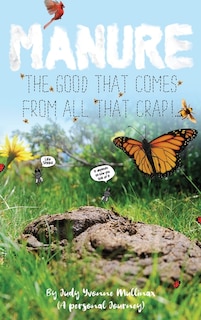 Front cover_Manure - The Good that Comes from All that Crap!