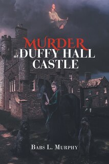 Front cover_Murder At Duffy Hall Castle