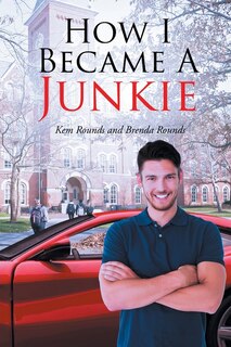 Front cover_How I Became A Junkie