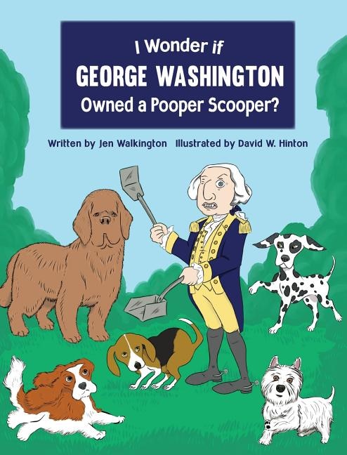 Couverture_I Wonder if George Washington Owned a Pooper Scooper?