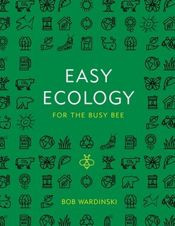 Front cover_Easy Ecology for the Busy Bee
