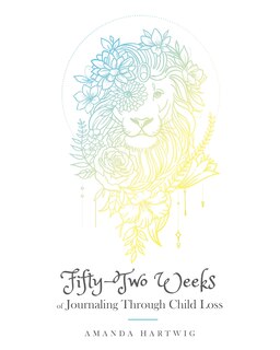 Front cover_Fifty-Two Weeks of Journaling Through Child Loss
