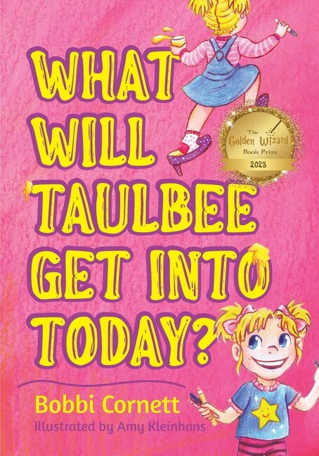 Front cover_What Will Taulbee Get Into Today?