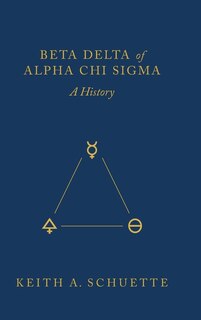 Front cover_Beta Delta of Alpha Chi Sigma (A History)