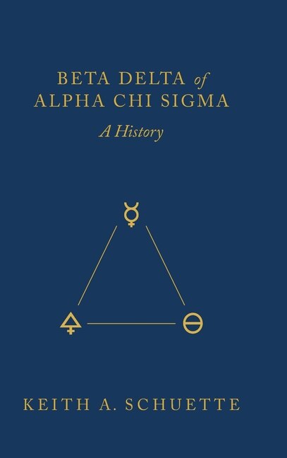 Front cover_Beta Delta of Alpha Chi Sigma (A History)