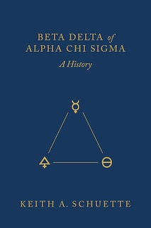 Front cover_Beta Delta of Alpha Chi Sigma (A History)
