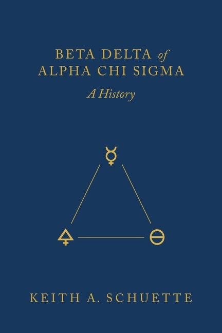 Front cover_Beta Delta of Alpha Chi Sigma (A History)