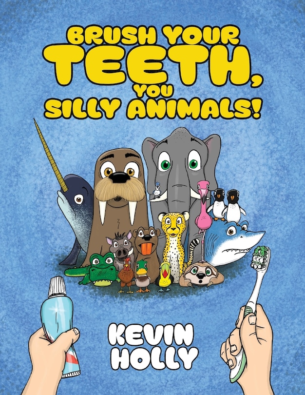 Front cover_Brush Your Teeth, You Silly Animals!
