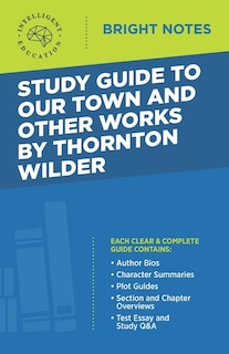Front cover_Study Guide to Our Town and Other Works by Thornton Wilder