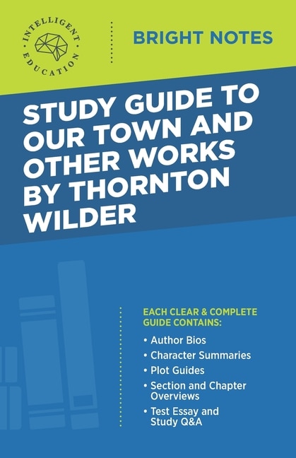 Front cover_Study Guide to Our Town and Other Works by Thornton Wilder
