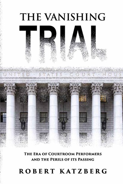 The Vanishing Trial by Robert Katzberg