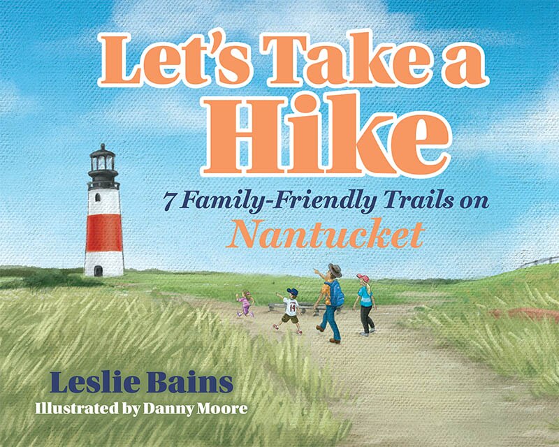 Front cover_Let's Take A Hike: 7 Family-Friendly Trails of Nantucket