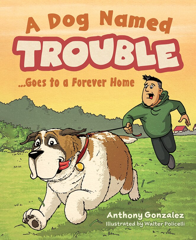 Couverture_A Dog Named Trouble...Goes to a Forever Home