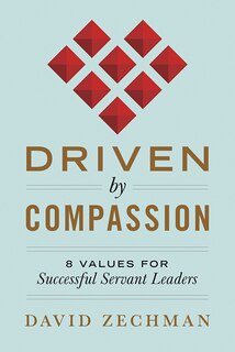 Front cover_Driven by Compassion: 8 Values for Successful Servant Leaders