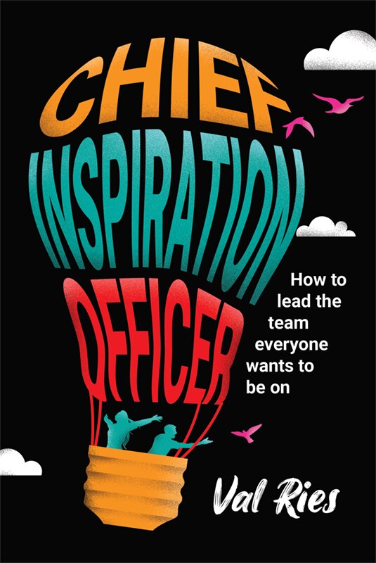 Couverture_Chief Inspiration Officer: How To Lead The Team Everyone Wants To Be On