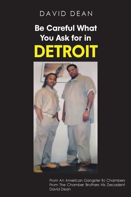 Front cover_Be Careful What You Ask for in Detriot