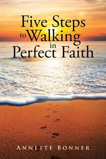 Front cover_Five Steps to Walking in Perfect Faith