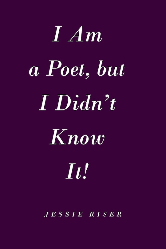 Front cover_I Am A Poet, But I Didn't Know It!