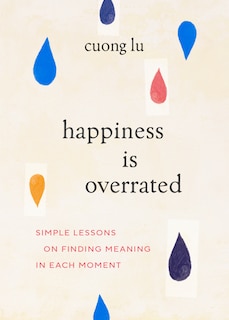 Front cover_Happiness Is Overrated