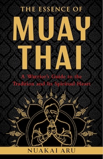Front cover_The Essence of Muay Thai
