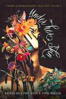 Under Her Skin: A Women in Horror Poetry Showcase, Vol. I by Marge Simon