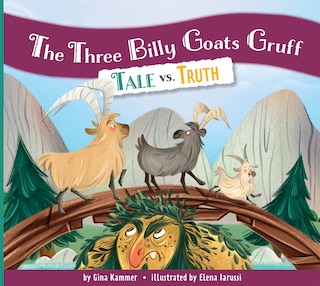Front cover_The Three Billy Goats Gruff: Tale vs. Truth