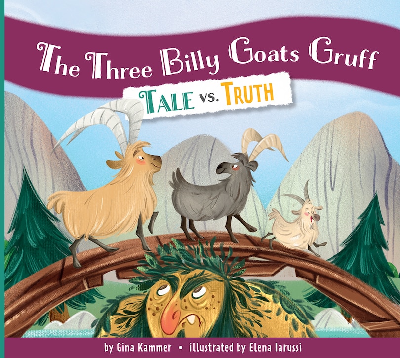Front cover_The Three Billy Goats Gruff: Tale vs. Truth