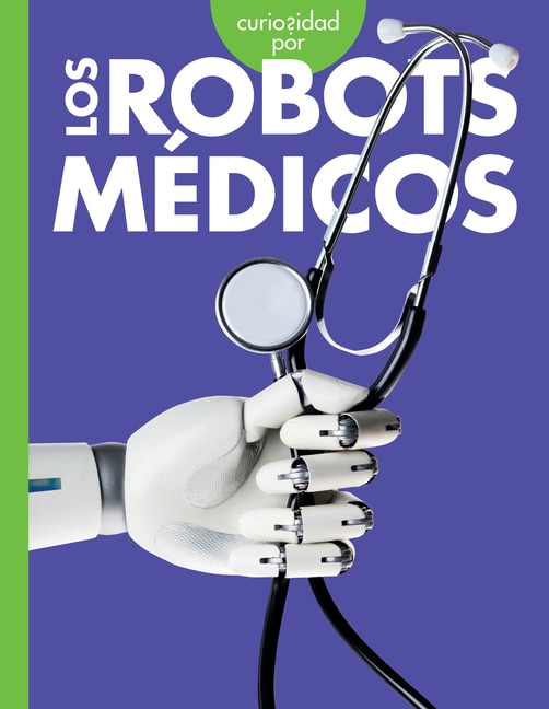 Front cover_Curiosidad por los robots medicos