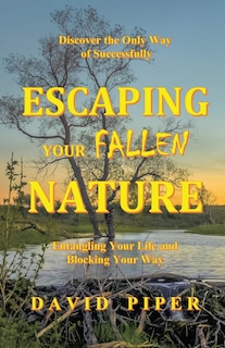 Front cover_Escaping Your Fallen Nature