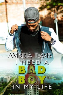 Front cover_I Need A Bad Boy In My Life