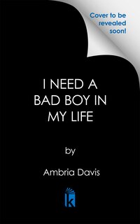 Front cover_I Need a Bad Boy in My Life