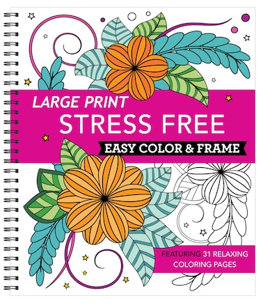 Large Print Easy Color & Frame - Stress Free (Adult Coloring Book)