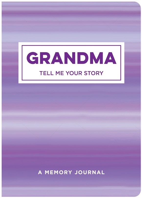 Front cover_Grandma Tell Me Your Story
