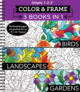 Front cover_Color & Frame - 3 Books in 1 - Birds, Landscapes, Gardens (Adult Coloring Book - 79 Images to Color)