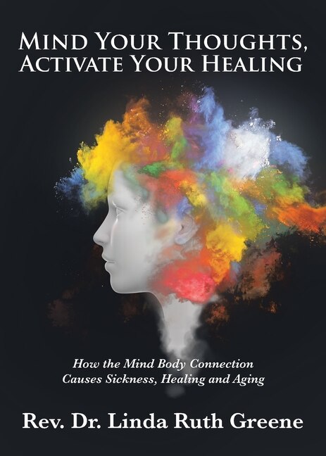 Front cover_Mind Your Thoughts, Activate Your Healing