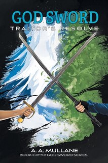 God Sword Traitor's Resolve: Book Ii Of The God Sword Series